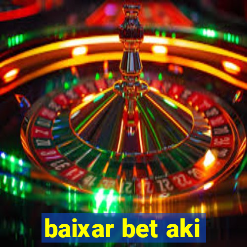 baixar bet aki